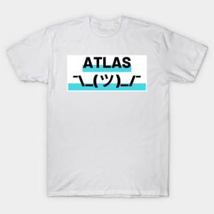 Atlas ¯\_(ツ)_/¯ (Shrugged) T-Shirt